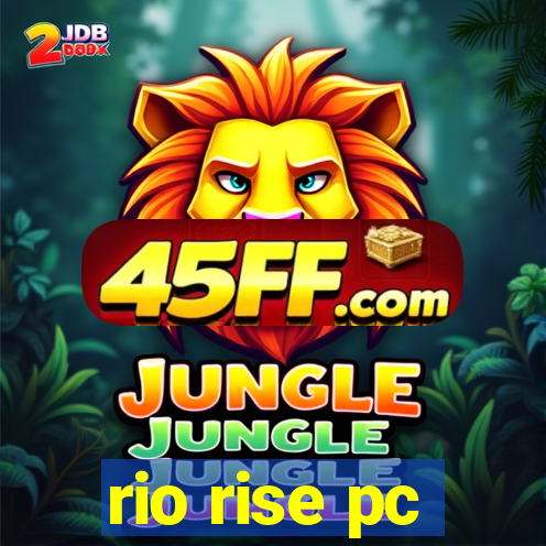 rio rise pc